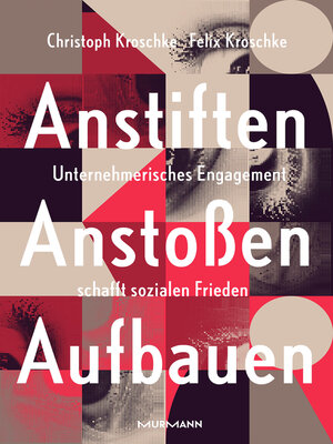 cover image of Anstiften, Anstoßen, Aufbauen.